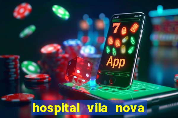 hospital vila nova star trabalhe conosco